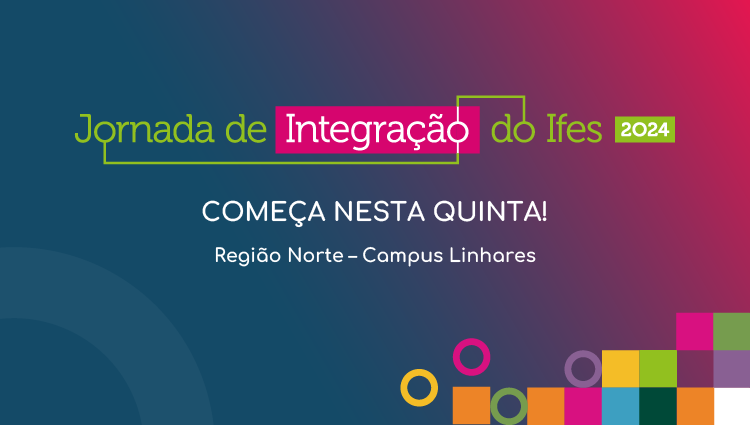 Jornada de Integração do Ifes começa na quinta-feira (21) no Campus Linhares