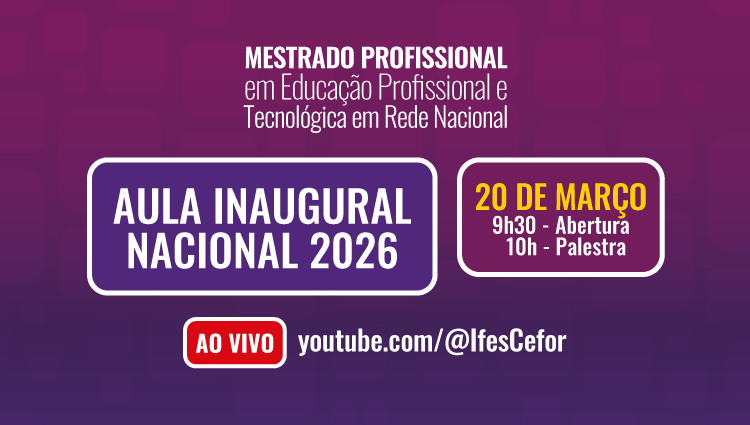 ProfEPT realiza aula inaugural com palestra sobre os desafios da pesquisa em educação profissional e tecnológica